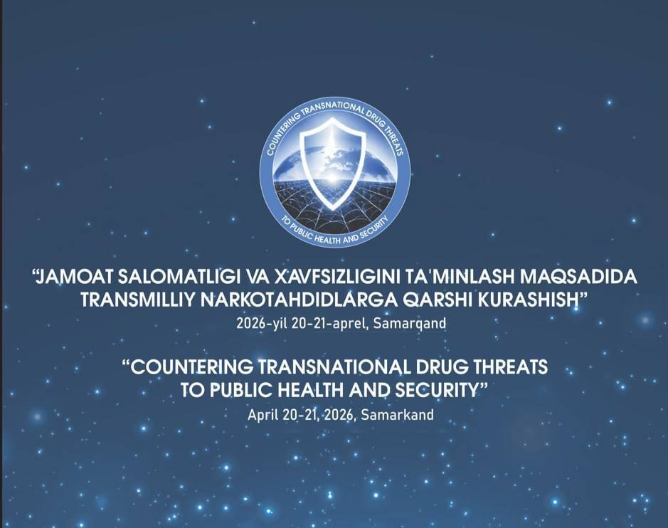 Самарқандда глобал форум: наркотаҳдидларга қарши халқаро ҳамкорлик мустаҳкамланади
