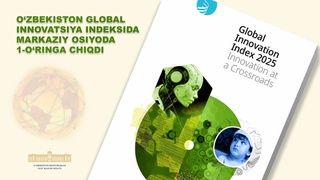 O‘zbekiston Global innovatsiya indeksida Markaziy Osiyoda 1-o‘ringa chiqdi