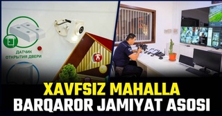 Xavfsiz mahalla – barqaror kelajak kafolati