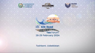 В Ташкенте стартовал XVI Налоговый форум «Шелковый путь»