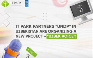 IT Park совместно с ПРООН в Узбекистане организуют новый проект «Uzbek Voice»