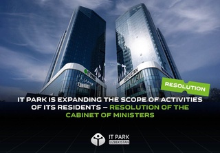IT Park өз резиденттерінің қызметін кеңейтеді — Министрлер Кабинетінің қаулысы