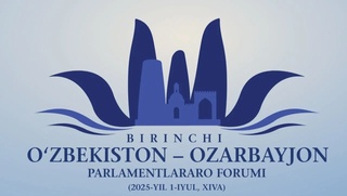 Хива шаҳрида Биринчи Ўзбекистон-Озарбайжон парламентлараро форуми ўтказилади