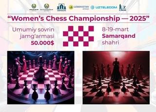 Шахмат: Самарқандда мукофот жамғармаси 50 минг АҚШ долларидан иборат турнир ўтказилади