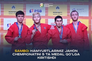Самбо: спортчиларимиз Жаҳон чемпионатида 5 та медал қўлга киритди