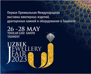 Ўзбекистонда «Uzbek Jewellery Fair-2023» биринчи халқаро заргарлик кўргазмаси бўлиб ўтади