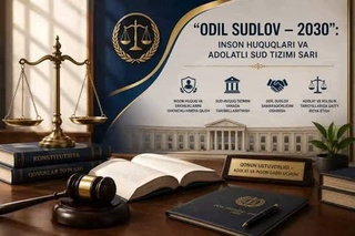 Mustaqillikdan “Odil sudlov – 2030” strategiyasi sari