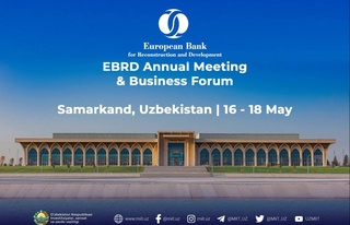 Самарқандда Европа тикланиш ва тараққиёт банкининг Йиллик йиғилиши бўлиб ўтади