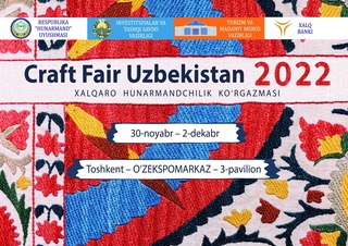 Craft Fair Uzbekistan — Тошкентда халқаро ҳунармандчилик маҳсулотлари ва технологиялари ярмаркаси ўтказилади