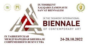 The IX Tashkent International Biennale of Contemporary Art will be held in Tashkent