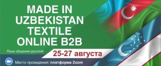 «Made in Uzbekistan Textile» онлайн B2B – Озарбайжон бозорига кириш учун яхши имконият