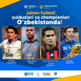 Jahon futbol yulduzlari va jahon chempionlari Oʻzbekistonga keladi