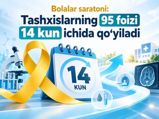 Болалар саратони: Ташхисларнинг 95 фоизи 14 кун ичида қўйилади