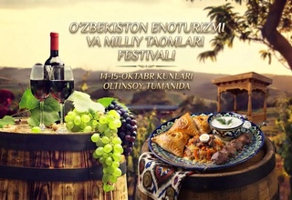 “O‘zbekiston enoturizmi va milliy taomlari” festivali o‘tkaziladi