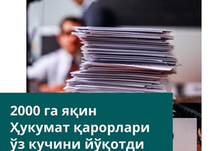 2000 га яқин Ҳукумат қарорлари ўз кучини йўқотди