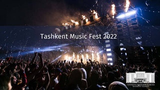 Tashkent Music Fest 2022 — become a participant of a large-scale OPEN AIR