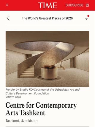 Центр современного искусства в Ташкенте включен в список «Величайшие места мира 2026» журнала TIME