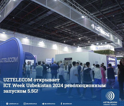 UZTELECOM открывает ICT Week Uzbekistan 2024 революционным запуском 5.5G!