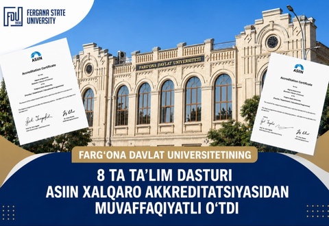 Фарғона давлат унивeрситeтининг 8 та таълим дастури ASIIN халқаро аккредитациясидан муваффақиятли ўтди