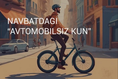 Ertaga navbatdagi “Avtomobilsiz kun“ aksiyasi oʻtkaziladi