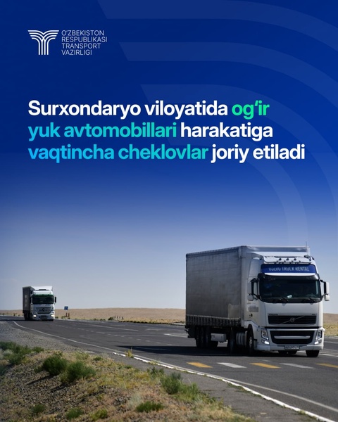 Surxondaryo viloyatida og‘ir yuk avtomobillari harakatiga vaqtincha cheklovlar joriy etiladi