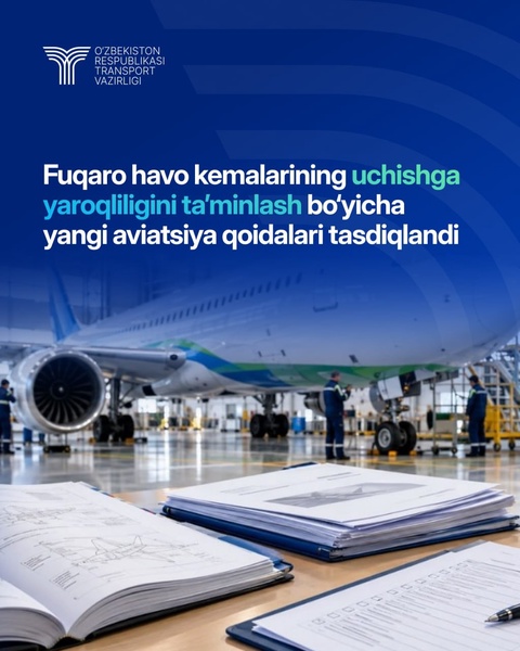 Fuqaro havo kemalarining uçişga yaroqliligini ta’minlaş böyiça yangi aviatsiya qoidalari tasdiqlandi