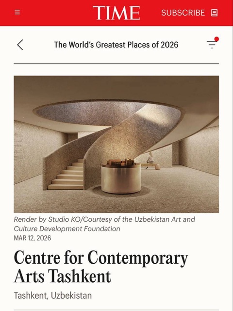 Центр современного искусства в Ташкенте включен в список «Величайшие места мира 2026» журнала TIME